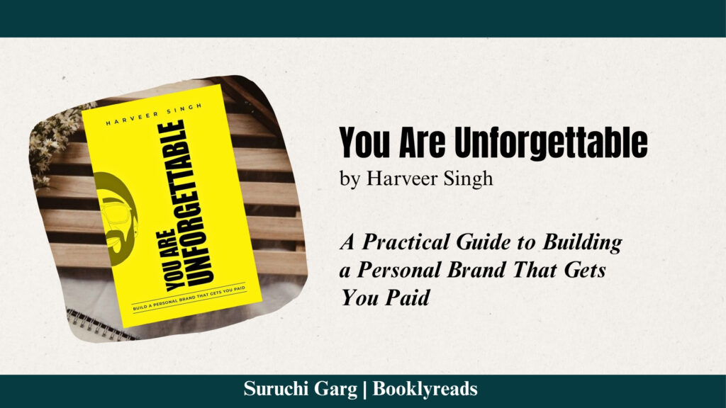 You Are Unforgettable book by Harveer Singh featuring a practical guide to building a personal brand.