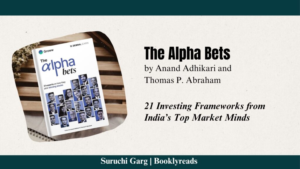 The Alpha Bets by Anand Adhikari and Thomas P. Abraham: 21 Investing Frameworks from India's Top Market Minds